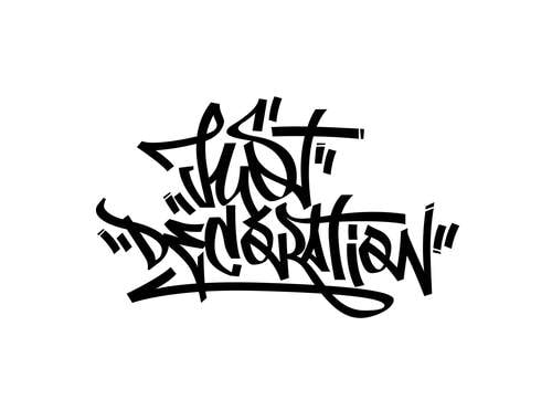 Just Decoration − Graffiti Tag, guerrilla art